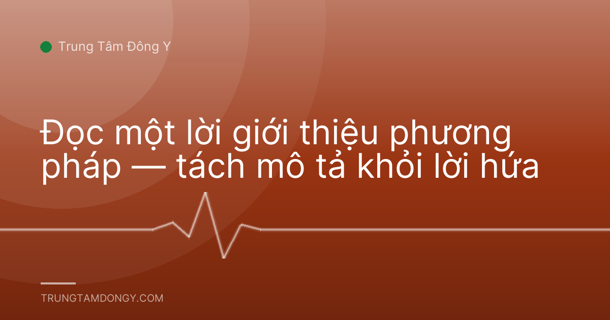 Đọc một lời giới thiệu phương pháp — tách mô tả khỏi lời hứa