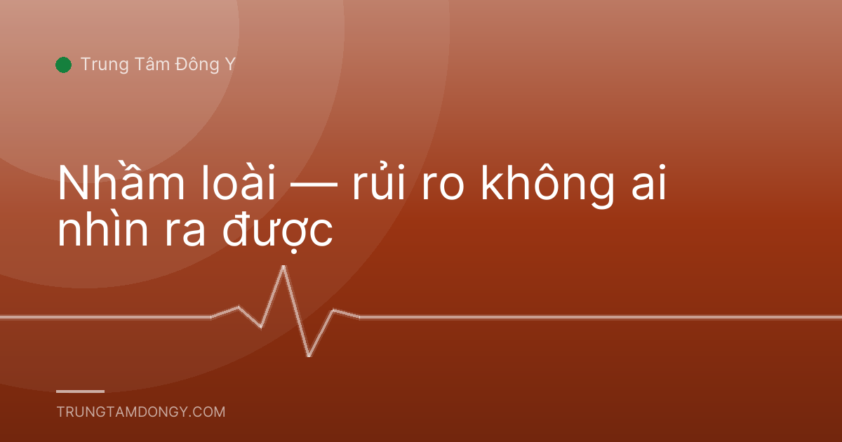 Nhầm loài — rủi ro không ai nhìn ra được